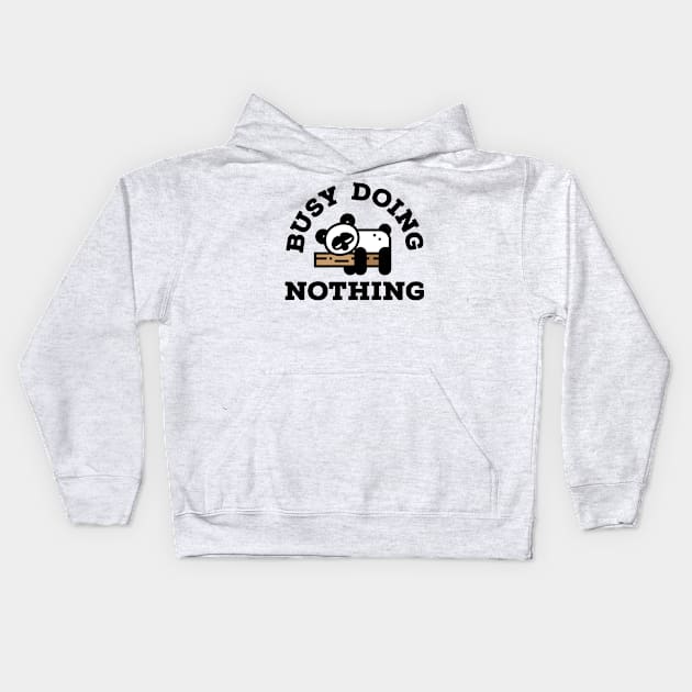 Busy Doing Nothing - Typography Design 2 Kids Hoodie by art-by-shadab